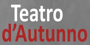 Teatro Autunno 2022