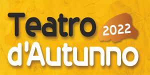 Teatro Autunno 2022